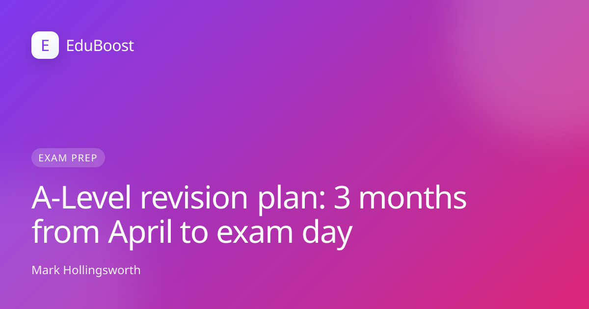 Year 13 student planning A-Level revision with calendar and highlighters on a desk